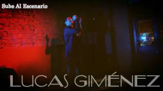 Lucas Giménez - Sube Al Escenario - Versión Antonio Rios El Maestro