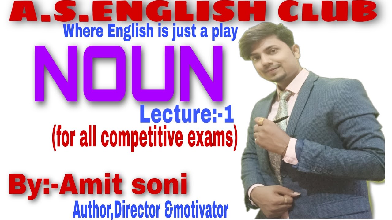 1 Easy Lecture On Noun By Amit Soni A S ENGLISH CLUB Noun For 