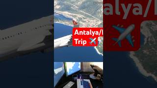 Antalya/Kaş Trip ✈️🇹🇷 #microsoftflightsimulator2024