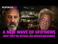 A New Wave of UFO News - Why They’re Spying on Whistleblowers