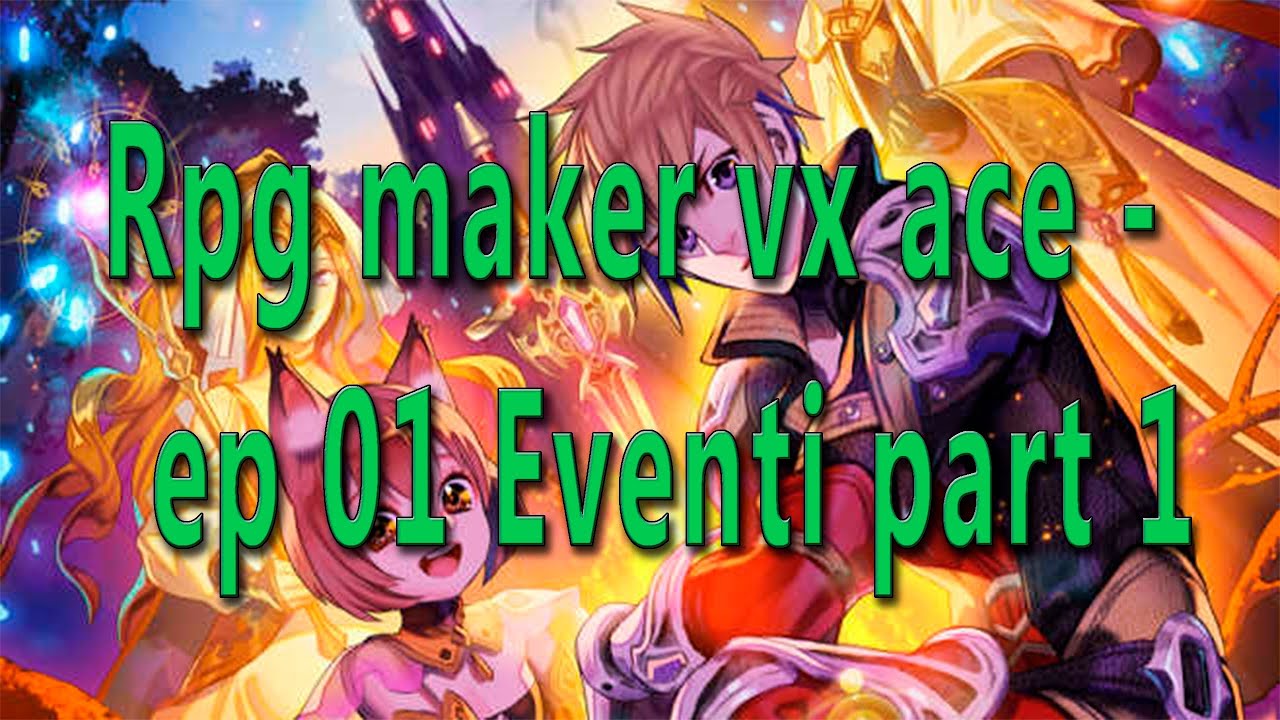 Tutorial rpg maker vx ace - ep 01 Eventi part 1 - YouTube