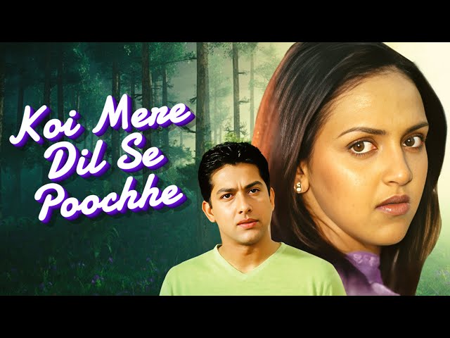 Koi Mere Dil Se Poochhe Full Movie : Esha Deol | Aftab Shivdasani | कोई मेरे दिल से पूछे class=