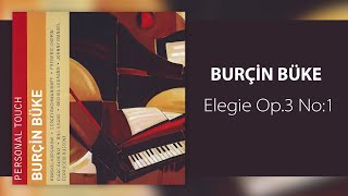 Burçin Büke - Elegie Op.3 No:1 (Official Audio Video)