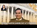 George Santos Lashes Out Towards Congress As He Faces Expulsion + More