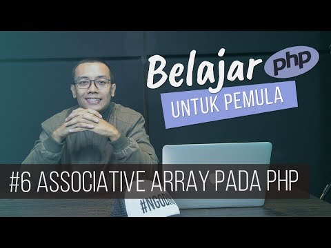 Belajar PHP untuk PEMULA | 8. ASSOCIATIVE ARRAY