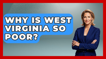 Why Is West Virginia So Poor? - Southern Culture Collective