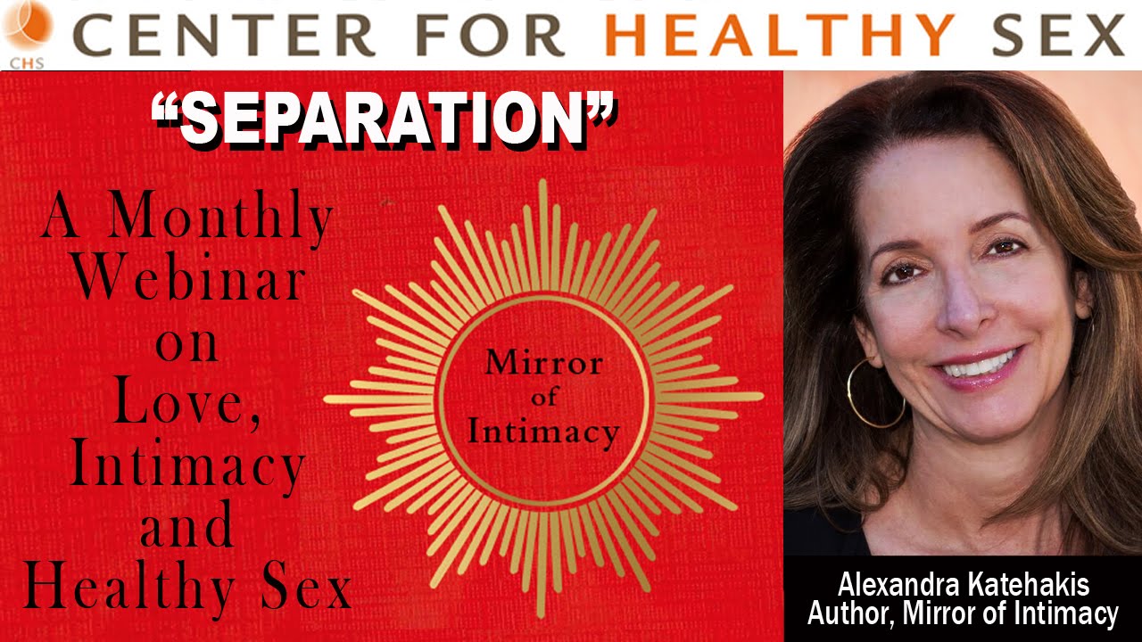 Mirror of Intimacy Webinar w/ Alex Katehakis: RELATIONSHIP SEPARATION - YouTube