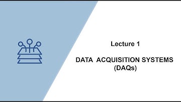 Lecture 1. Data Acquisition Systems (DAQs)