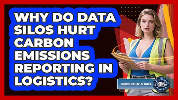 Why Do Data Silos Hurt Carbon Emissions Reporting In Logistics? - Smart Logistics Network