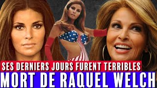 Mort de Raquel Welch : La fin de vie fut un long calvaire pour l'ex SEX symbole