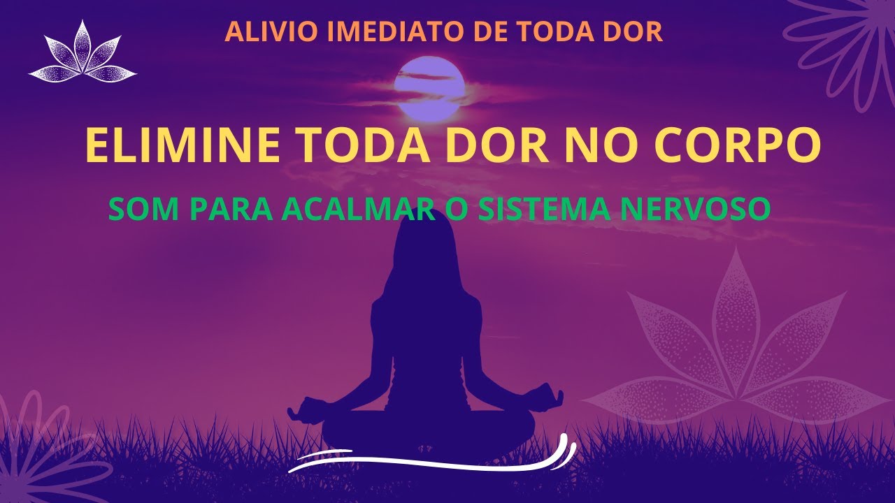 ELIMINE TODA DOR DO CORPO OUÇA ESSA MUSICA E RELAXE - YouTube