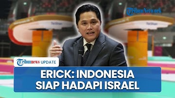 Indonesia Tegas Menolak Kehadiran Atlet Israel, Erick Thohir: Kami Siap Hadapi Gugatan