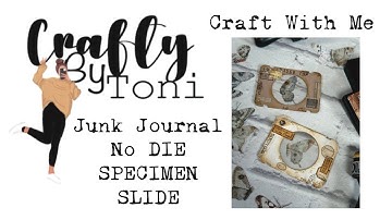 #craftwithme ……NO DIE SPECIMEN SLIDES……#junkjournalideas #junkjournalephemera
