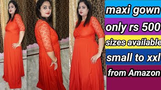 Amazon shopping maxi gown only 500rs/sizes available small to
xxl/amazon fashion 2019/plus size