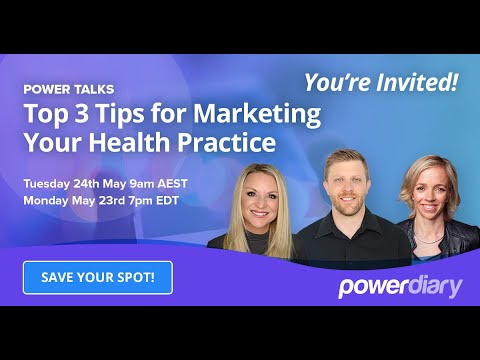 Power Talks: Top 3 Tips for Marketing Your Health Practice