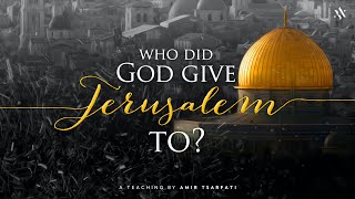 Amir Tsarfati: Who Did God Give Jerusalem To?