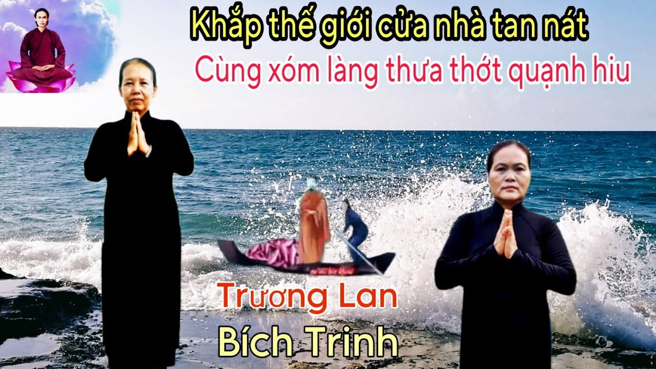PGHH-Khắp thế giới cửa nhà tan nát.Cùng xóm làng ... quạnh hiu (quyển nhì). Trương Lan & Bích Trinh