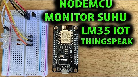IOT Project Nodemcu ESP8266 monitor suhu temperature sensor lm35 thingspeak