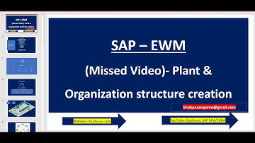 SAP EWM - (Missed Video) - Plant and Organization structure creation