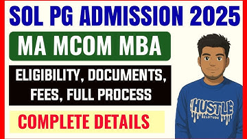 DU SOL PG ADMISSION 2025: MA MCOM MBA- FULL DETAILS: ELIGIBILITY, FEES, DOCUMENTS, FULL PROCESS ETC