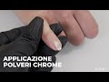 Come applicare le Polveri Chrome di MNP