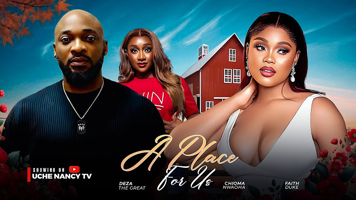 A PLACE FOR US - Chioma Nwaoha, Deza The Great, Faith Duke Latest 2025 Nollywood Movie