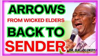 ARROWS FROM WICKED ELDERS BACK TO SENDER-  DR DK OLUKOYA MIDNIGHT PRAYERS Wealth