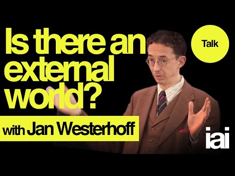 Is there an external world? | Jan Westerhoff