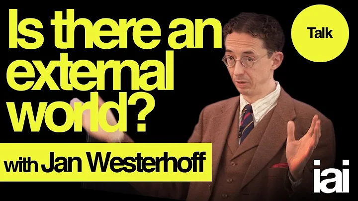 Is there an external world? | Jan Westerhoff