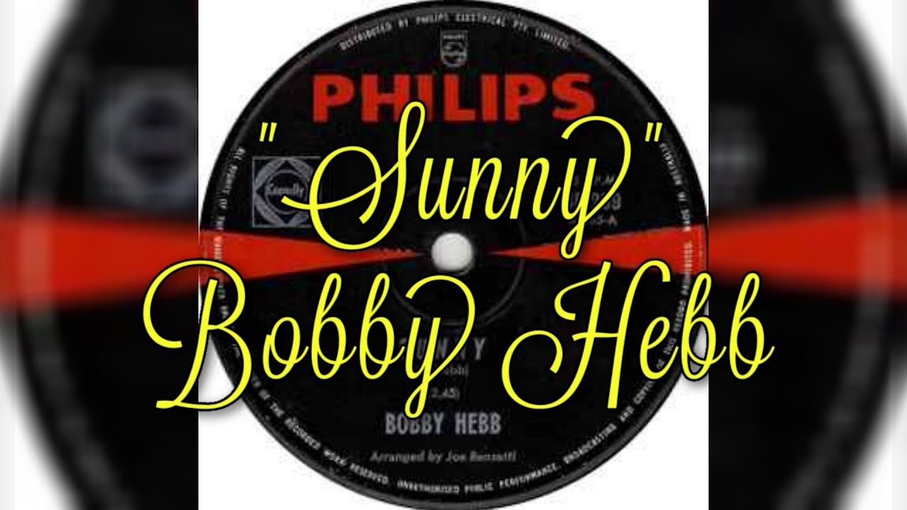 "Sunny" - Bobby Hebb (lyrics) - YouTube