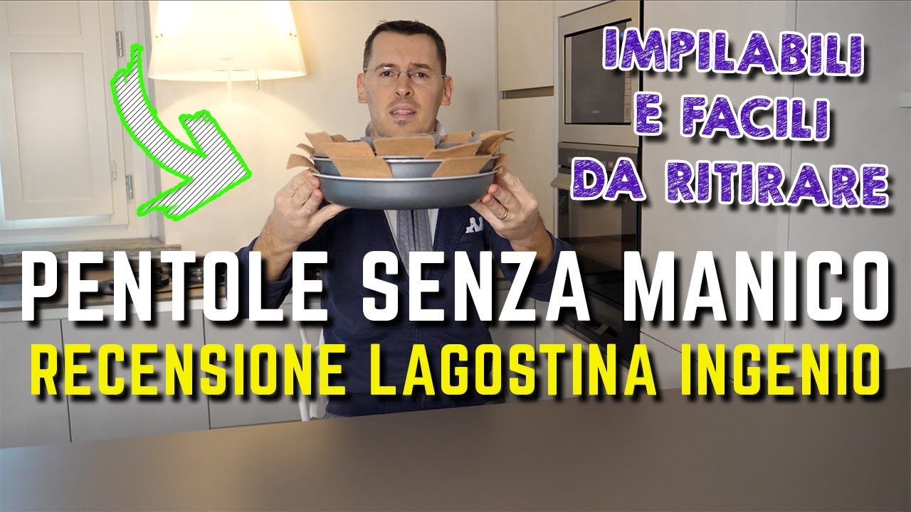 PENTOLE SENZA MANICO recensione Lagostina Ingenio SUL GAS e IN