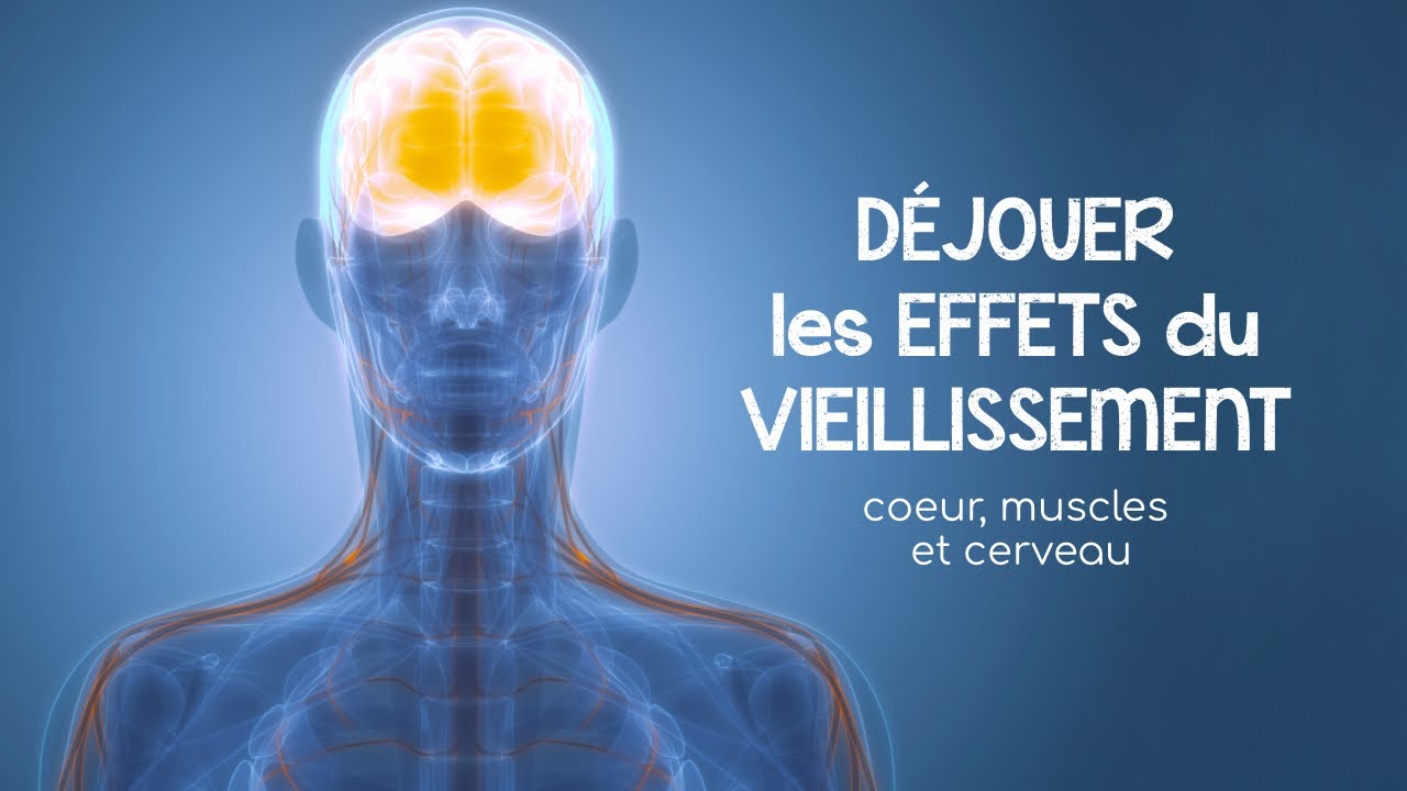 Déjouer les effets du vieillissement : coeur, muscles et cerveau - YouTube