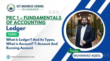 PRC 1–Fundamentals of Accounting | Ledger | Lecture by Muhammad Aqeel | ICT Business School