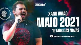 XAND AVIÃO - 12 MÚSICAS NOVAS (MAIO 2021)