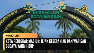 Kota Pendekar Madiun: Jejak Keberanian dan Warisan Budaya yang Hidup | MADIUN 