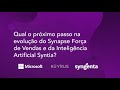 Qual o próximo passo na evolução do Synapse Força de Vendas e da Inteligência Artificial Syntia?
