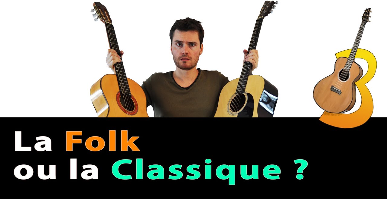 Les différences entre la guitare classique et la folk - Vrai débutant en  guitare 