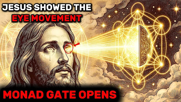 Jesus Showed Chosen Ones The Eye Movement That Opens The Monad Gate — Do This Now