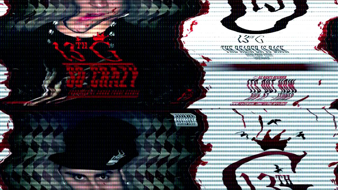 Watch 13th G - So Crazy on YouTube Watch 13th G - So Crazy on YouTube