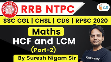 10:00 PM - RRB NTPC, SSC, CDS & RPSC 2020 | Maths by Suresh Nigam | HCF and LCM (Part-2)