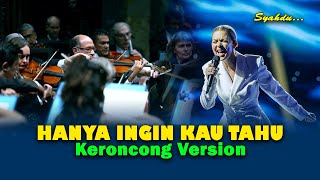 HANYA INGIN KAU TAHU - Rasakan Abadi Sekalipun Kau Mengerti || Keroncong Version Cover