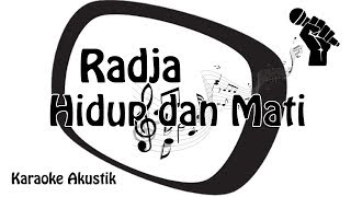 KARAOKE Akustik RADJA - HIDUP DAN MATI Lagu Terbaru   Lirik | Anggawan Music