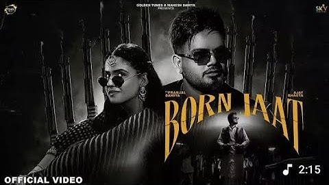 Born Jaat (Official Video) Ajay Bhagta | Manisha Sharma | Pranjal dhiyan | SKY | Haryanvi songs 2025