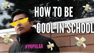 HOW TO BE COOL IN SCHOOL