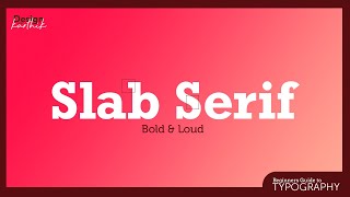 Slab Serif Fonts in Typography-Explained in Detail | Basics of Typography (For Beginners)