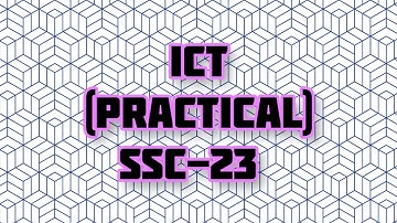 ICT(Practical) || SSC-23 || EDUCATIVE BOY ACADEMY