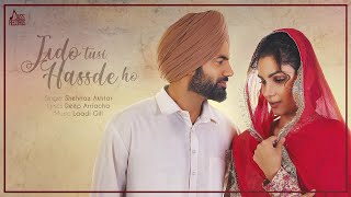 Jadon Tusi Hass de Ho | Shehnaz Akhtar | Gagan Kokri | Monica Gill | Yuvraj Hans | Raghveer Boli 