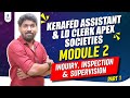 Kerafed assistant  ld clerk apex societies  module 2  inquiry inspection  supervision  part 1