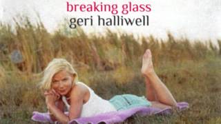 Watch Geri Halliwell Breaking Glass video