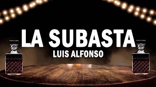 La Subasta - Luis Alfonso | (LETRA)